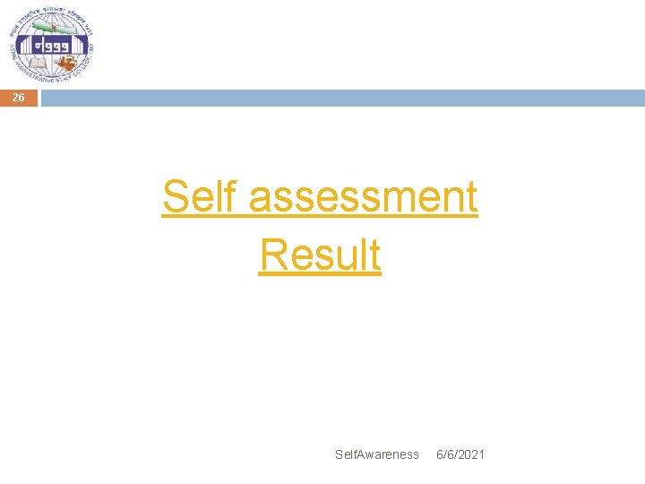 26 Self assessment Result Self. Awareness 6/6/2021 