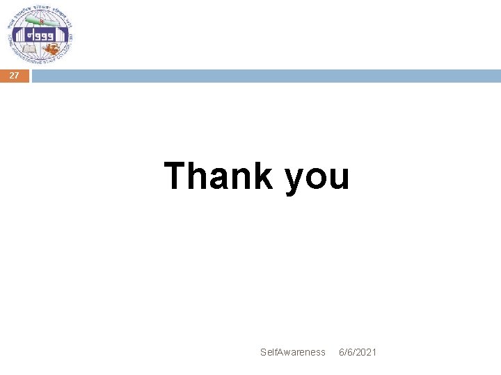 27 Thank you Self. Awareness 6/6/2021 