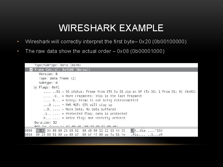 WIRESHARK EXAMPLE • Wireshark will correctly interpret the first byte– 0 x 20 (0 WIRESHARK EXAMPLE • Wireshark will correctly interpret the first byte– 0 x 20 (0