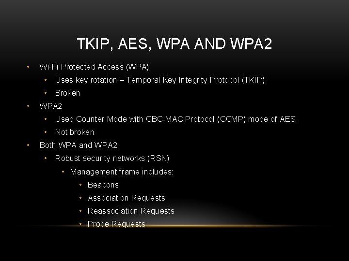 TKIP, AES, WPA AND WPA 2 • • • Wi-Fi Protected Access (WPA) • TKIP, AES, WPA AND WPA 2 • • • Wi-Fi Protected Access (WPA) •