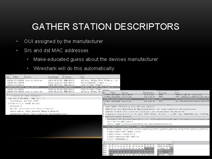 GATHER STATION DESCRIPTORS • OUI assigned by the manufacturer • Src and dst MAC GATHER STATION DESCRIPTORS • OUI assigned by the manufacturer • Src and dst MAC