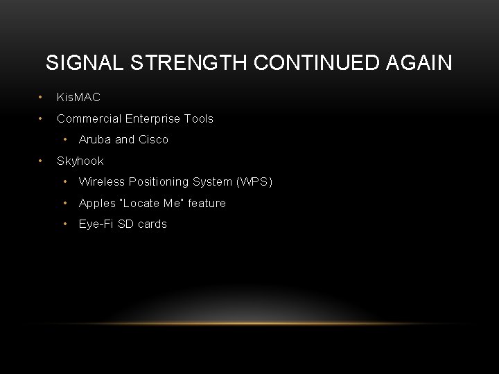 SIGNAL STRENGTH CONTINUED AGAIN • Kis. MAC • Commercial Enterprise Tools • Aruba and SIGNAL STRENGTH CONTINUED AGAIN • Kis. MAC • Commercial Enterprise Tools • Aruba and