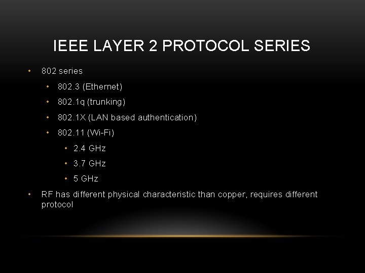 IEEE LAYER 2 PROTOCOL SERIES • 802 series • 802. 3 (Ethernet) • 802. IEEE LAYER 2 PROTOCOL SERIES • 802 series • 802. 3 (Ethernet) • 802.