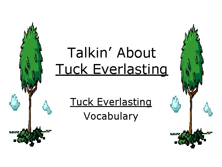 Talkin’ About Tuck Everlasting Vocabulary 