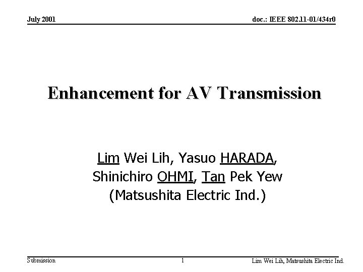 July 2001 doc. : IEEE 802. 11 -01/434 r 0 Enhancement for AV Transmission