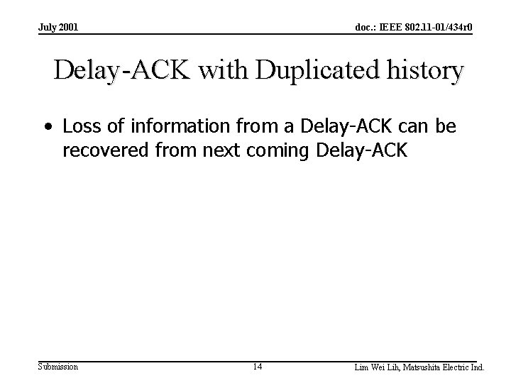 July 2001 doc. : IEEE 802. 11 -01/434 r 0 Delay-ACK with Duplicated history