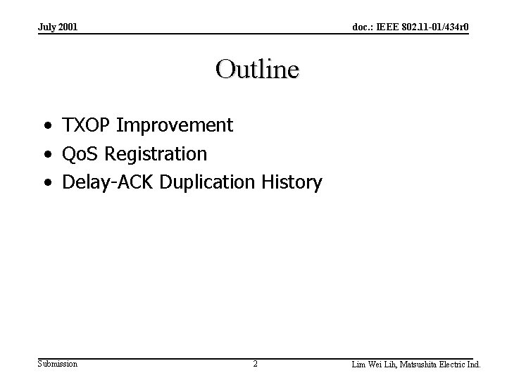 July 2001 doc. : IEEE 802. 11 -01/434 r 0 Outline • TXOP Improvement
