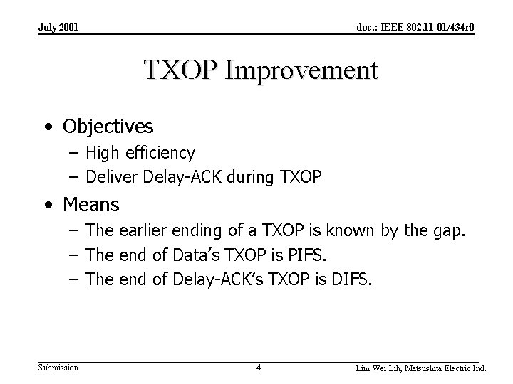 July 2001 doc. : IEEE 802. 11 -01/434 r 0 TXOP Improvement • Objectives