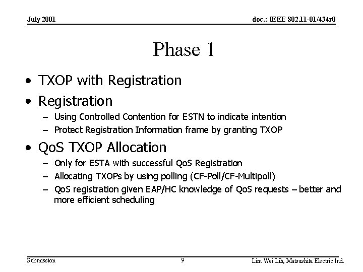 July 2001 doc. : IEEE 802. 11 -01/434 r 0 Phase 1 • TXOP