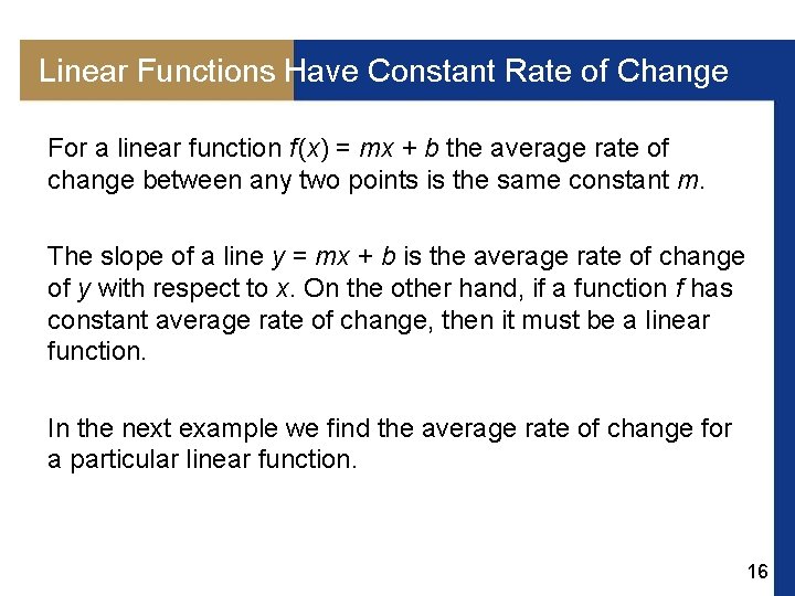 Linear Functions Have Constant Rate of Change For a linear function f (x) =