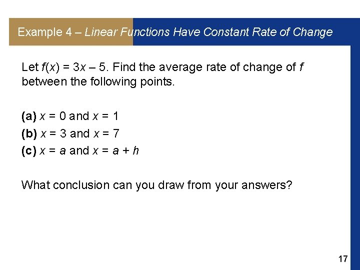 Example 4 – Linear Functions Have Constant Rate of Change Let f (x) =