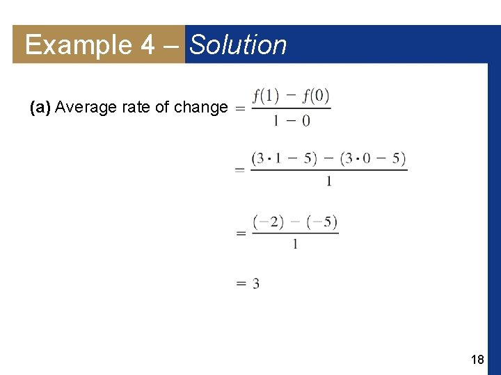Example 4 – Solution (a) Average rate of change 18 
