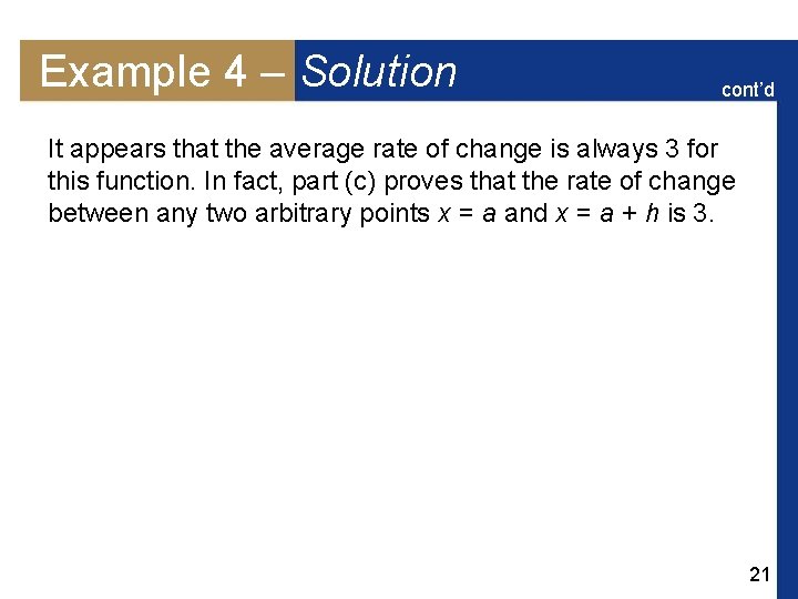 Example 4 – Solution cont’d It appears that the average rate of change is