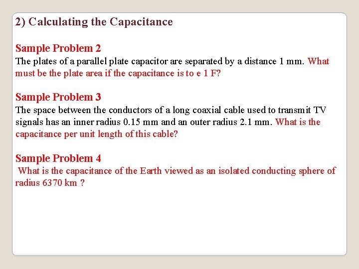 2) Calculating the Capacitance Sample Problem 2 The plates of a parallel plate capacitor