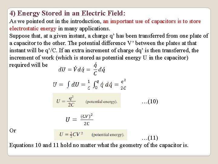 4) Energy Stored in an Electric Field: As we pointed out in the introduction,
