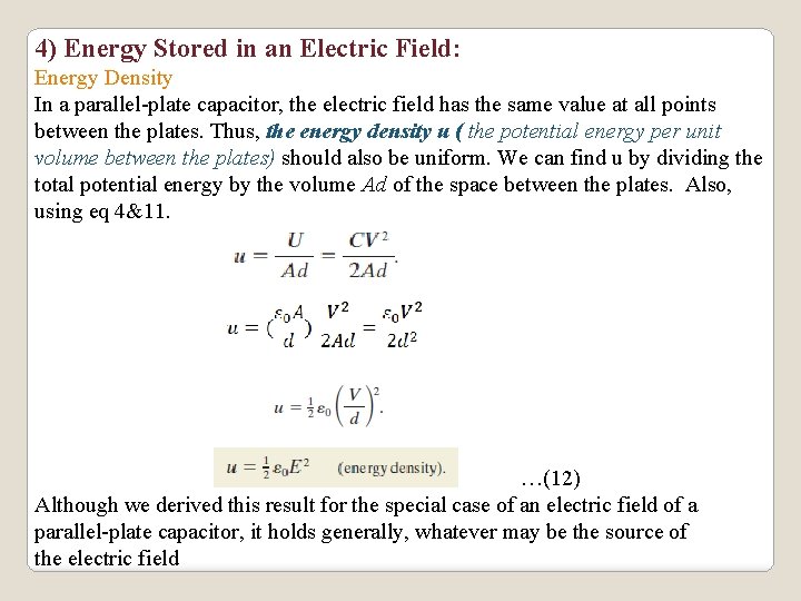 4) Energy Stored in an Electric Field: Energy Density In a parallel-plate capacitor, the
