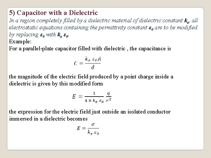 5) Capacitor with a Dielectric In a region completely filled by a dielectric material