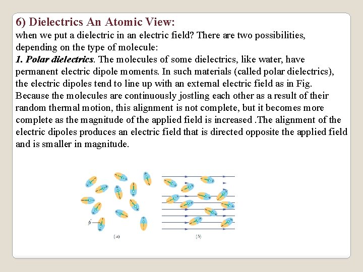 6) Dielectrics An Atomic View: when we put a dielectric in an electric field?