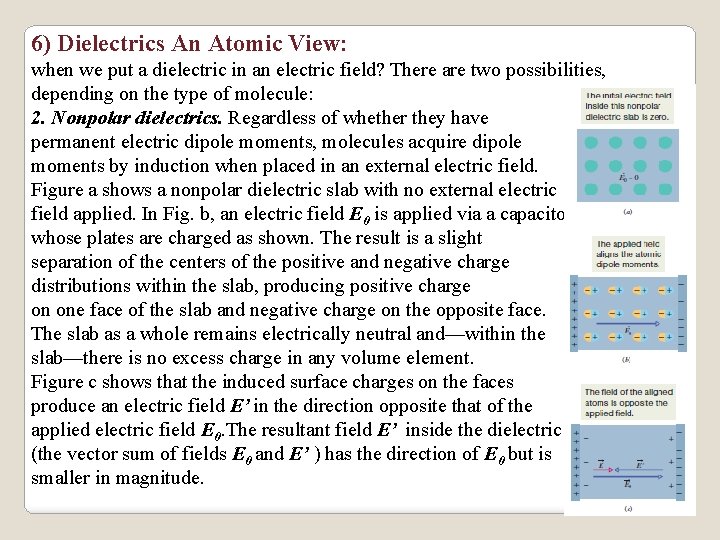 6) Dielectrics An Atomic View: when we put a dielectric in an electric field?