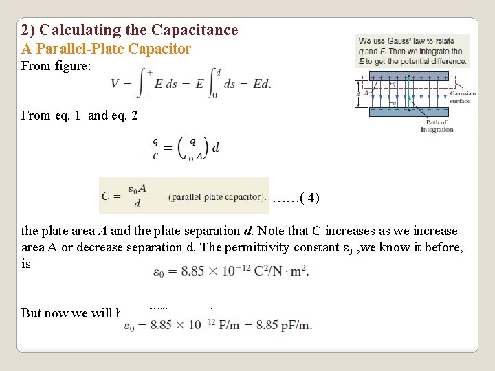 2) Calculating the Capacitance A Parallel-Plate Capacitor From figure: From eq. 1 and eq.