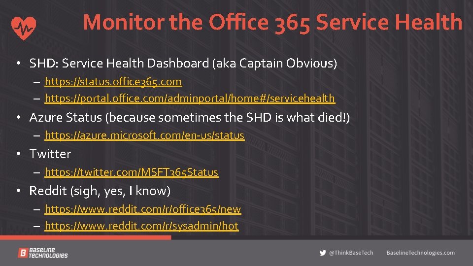 Monitor the Office 365 Service Health • SHD: Service Health Dashboard (aka Captain Obvious)