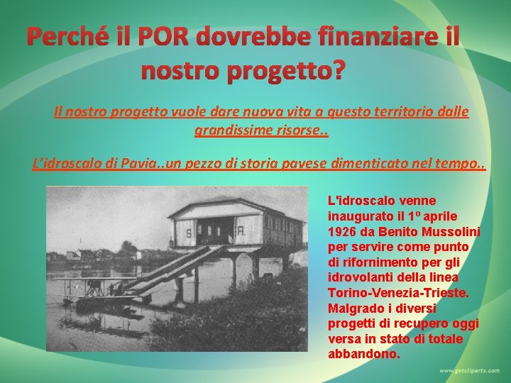 Perché il POR dovrebbe finanziare il nostro progetto? Il nostro progetto vuole dare nuova