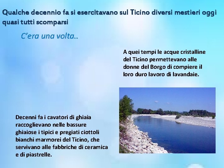 Qualche decennio fa si esercitavano sul Ticino diversi mestieri oggi quasi tutti scomparsi C’era