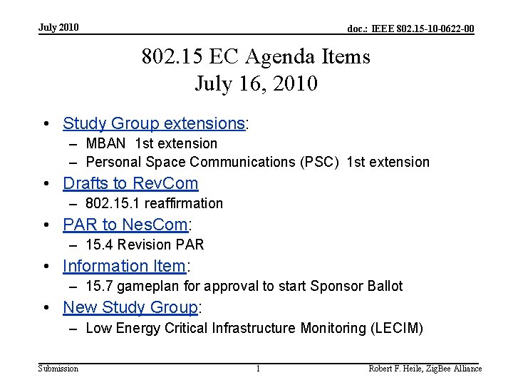 July 2010 doc. : IEEE 802. 15 -10 -0622 -00 802. 15 EC Agenda