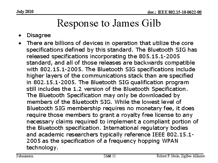 July 2010 doc. : IEEE 802. 15 -10 -0622 -00 Response to James Gilb
