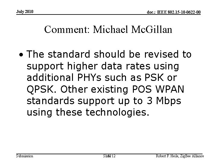 July 2010 doc. : IEEE 802. 15 -10 -0622 -00 Comment: Michael Mc. Gillan