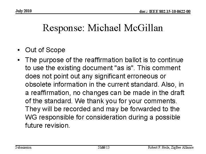 July 2010 doc. : IEEE 802. 15 -10 -0622 -00 Response: Michael Mc. Gillan