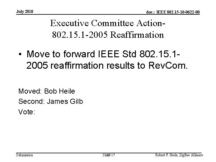 July 2010 doc. : IEEE 802. 15 -10 -0622 -00 Executive Committee Action 802.