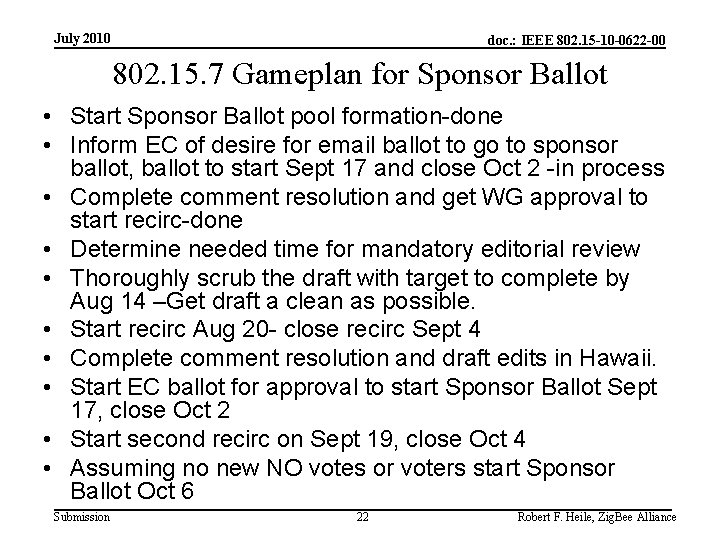 July 2010 doc. : IEEE 802. 15 -10 -0622 -00 802. 15. 7 Gameplan