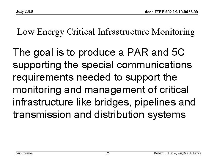 July 2010 doc. : IEEE 802. 15 -10 -0622 -00 Low Energy Critical Infrastructure