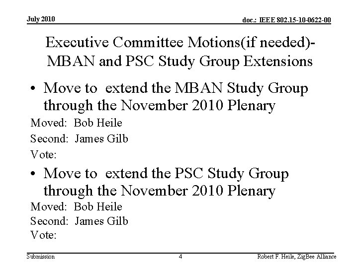 July 2010 doc. : IEEE 802. 15 -10 -0622 -00 Executive Committee Motions(if needed)MBAN