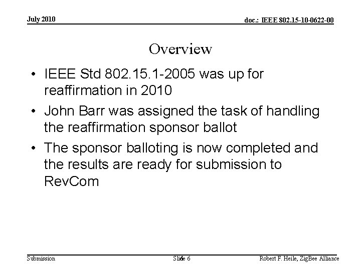July 2010 doc. : IEEE 802. 15 -10 -0622 -00 Overview • IEEE Std
