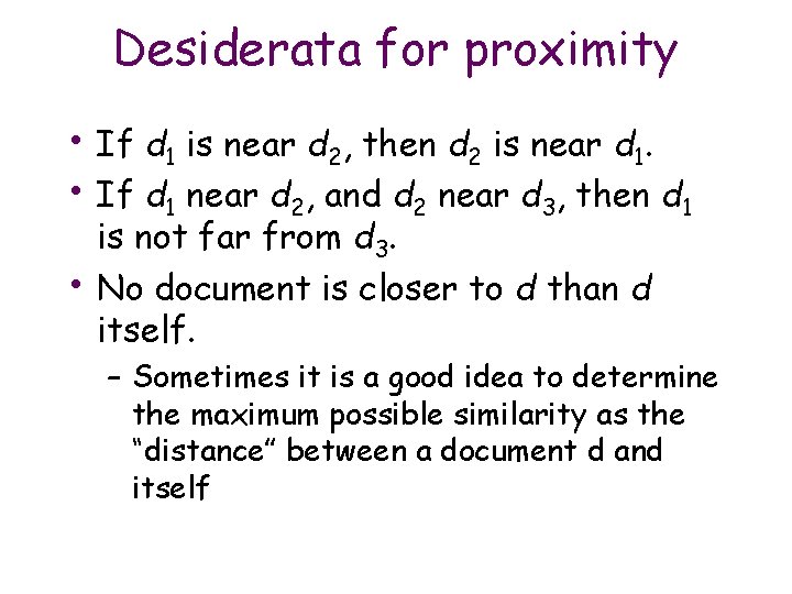 Desiderata for proximity • If d 1 is near d 2, then d 2