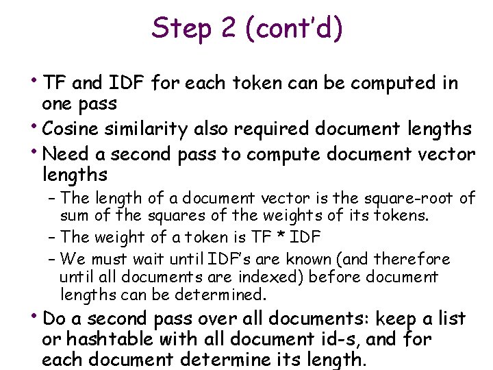 Step 2 (cont’d) • TF and IDF for each token can be computed in