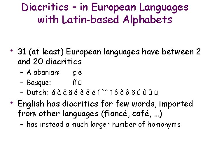 Diacritics – in European Languages with Latin-based Alphabets • • 31 (at least) European