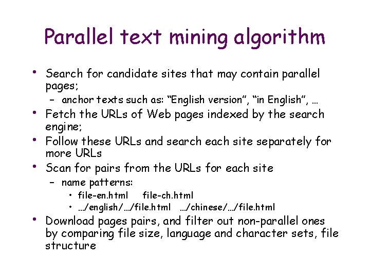 Parallel text mining algorithm • • • Search for candidate sites that may contain