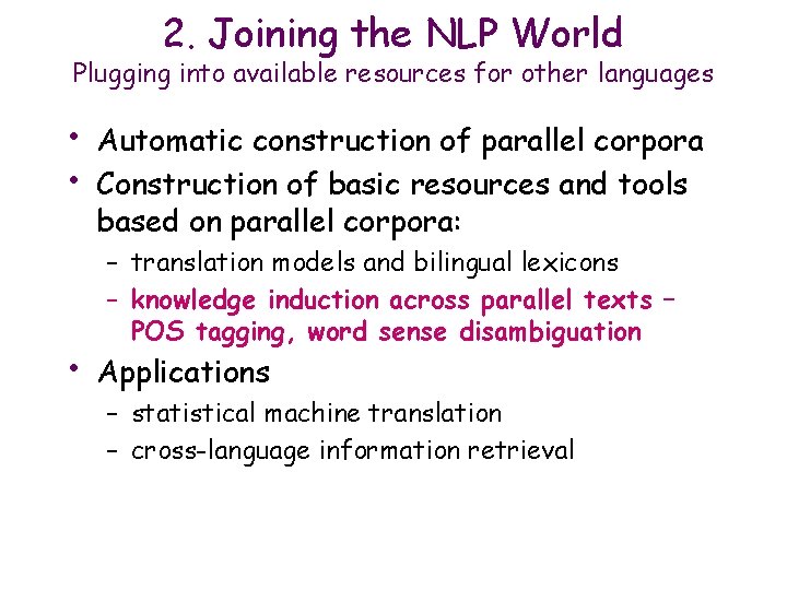 2. Joining the NLP World Plugging into available resources for other languages • •