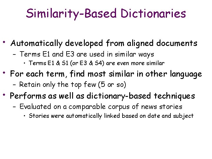 Similarity-Based Dictionaries • Automatically developed from aligned documents – Terms E 1 and E