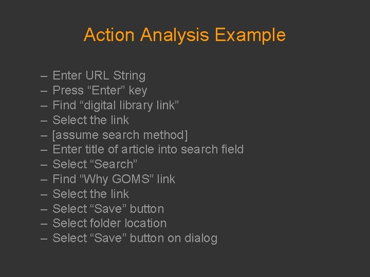 Action Analysis Example – – – Enter URL String Press “Enter” key Find “digital