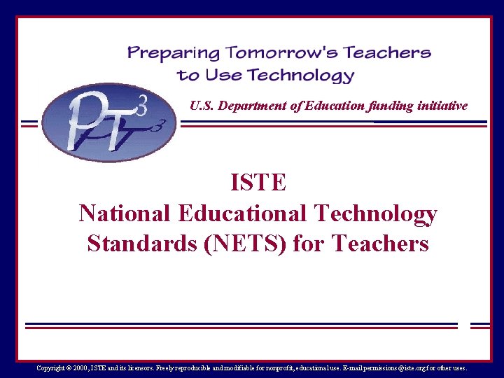 U. S. Department of Education funding initiative ISTE National Educational Technology Standards (NETS) for