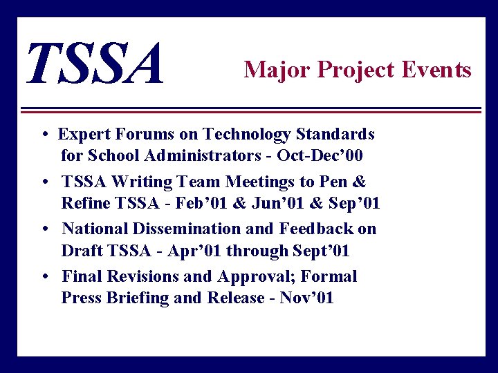TSSA Major Project Events • Expert Forums on Technology Standards for School Administrators -