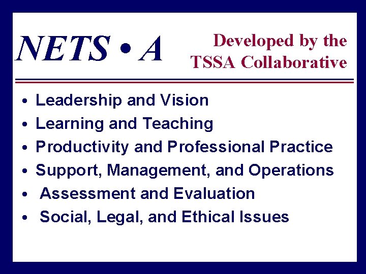 NETS • A • • • Developed by the TSSA Collaborative Leadership and Vision