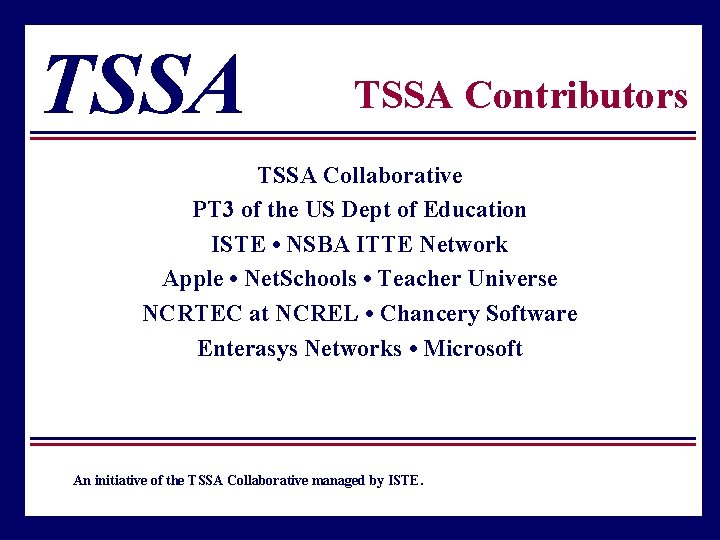 TSSA Contributors TSSA Collaborative PT 3 of the US Dept of Education ISTE •