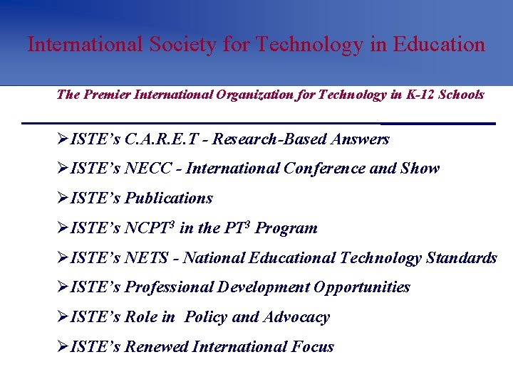 International Society for Technology in Education The Premier International Organization for Technology in K-12