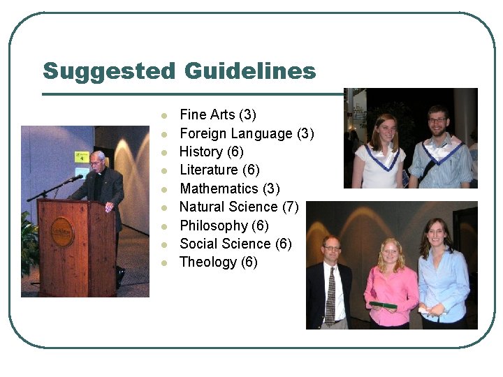 Suggested Guidelines l l l l l Fine Arts (3) Foreign Language (3) History