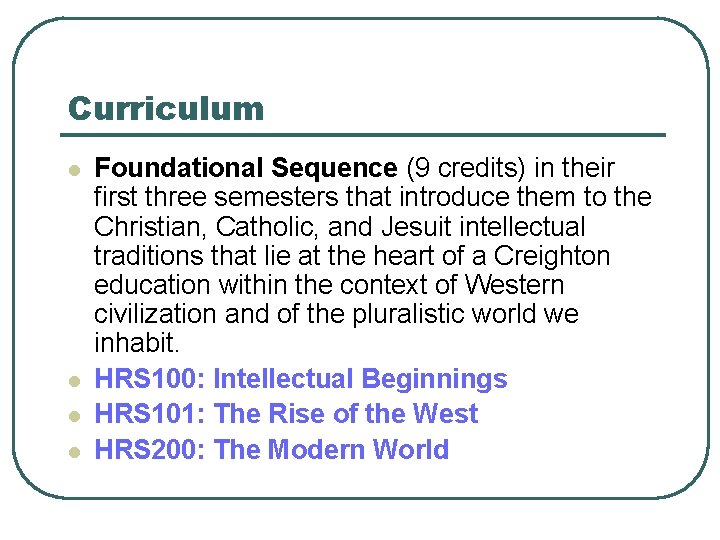 Curriculum l l Foundational Sequence (9 credits) in their first three semesters that introduce